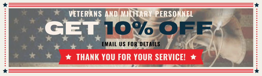 Veterans and military personnel get 10% off must email us for details thank you for your service.